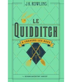 Harry Potter - Le Quidditch à Travers Les âges