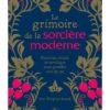 Le Grimoire De La Sorcière Moderne - Arin Murphy-Hiscock -Harry Potter Série Magasin le grimoire de la sorciere moderne arin murphy hiscock