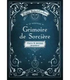 Le Nouveau Grimoire De Sorcière - Brigitte Bulard-Cordeau